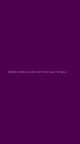 Tampilan Antarmuka Aplikasi Giok4d Login Link Alternatif Slot Gacor Terbaru - 2
