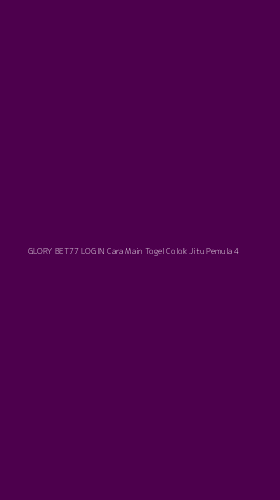 Tampilan Antarmuka Aplikasi Glory Bet77 Login Cara Main Togel Colok Jitu Pemula - 4