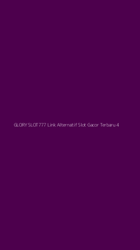Tampilan Antarmuka Aplikasi Glory Slot777 Link Alternatif Slot Gacor Terbaru - 4