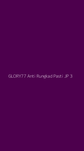 Tampilan Antarmuka Aplikasi Glory77 Anti Rungkad Pasti Jp - 3