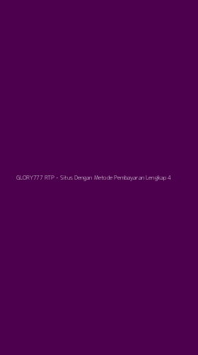 Tampilan Antarmuka Aplikasi GLORY777 RTP - Situs Dengan Metode Pembayaran Lengkap - 4