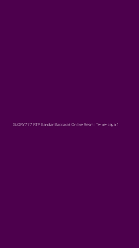 Tampilan Antarmuka Aplikasi Glory777 Rtp Bandar Baccarat Online Resmi Terpercaya - 1