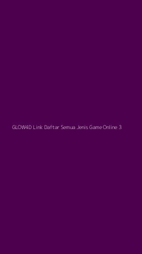 Tampilan Antarmuka Aplikasi Glow4d Link Daftar Semua Jenis Game Online - 3