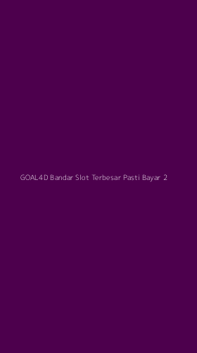 Tampilan Antarmuka Aplikasi Goal4d Bandar Slot Terbesar Pasti Bayar - 2