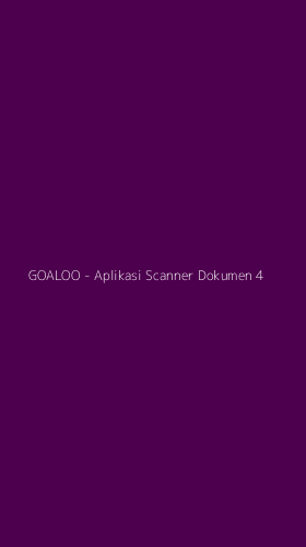 Tampilan Antarmuka Aplikasi GOALOO - Aplikasi Scanner Dokumen - 4