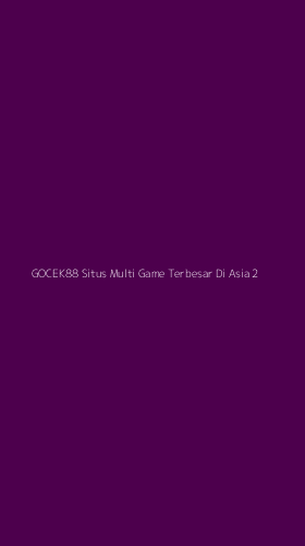 Tampilan Antarmuka Aplikasi Gocek88 Situs Multi Game Terbesar Di Asia - 2