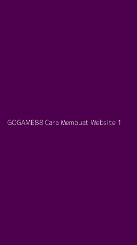Tampilan Antarmuka Aplikasi Gogame88 Cara Membuat Website - 1