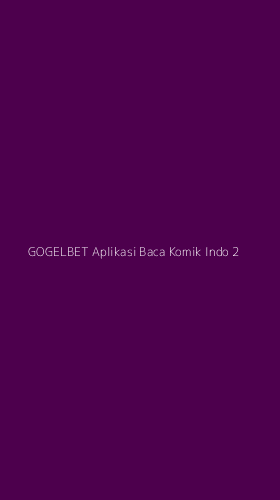 Tampilan Antarmuka Aplikasi Gogelbet Aplikasi Baca Komik Indo - 2