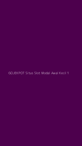 Tampilan Antarmuka Aplikasi Gojekpot Situs Slot Modal Awal Kecil - 1