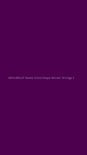 Tampilan Antarmuka Aplikasi Gokil88slot Bandar Online Dengan Winrate Tertinggi - 2