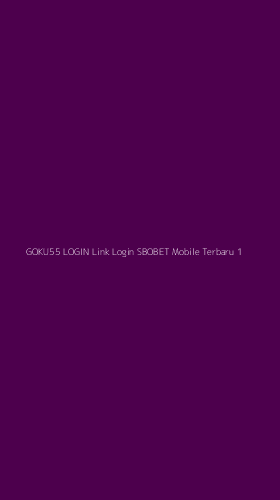 Tampilan Antarmuka Aplikasi Goku55 Login Link Login Sbobet Mobile Terbaru - 1