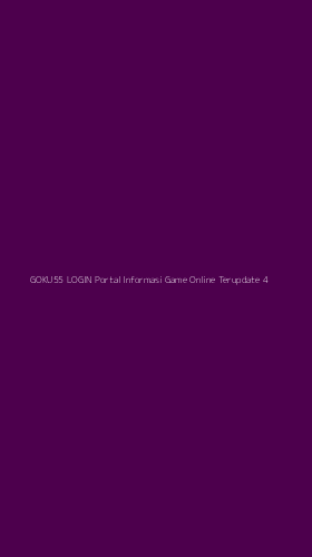 Tampilan Antarmuka Aplikasi Goku55 Login Portal Informasi Game Online Terupdate - 4