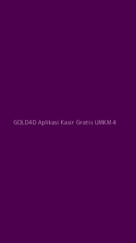 Tampilan Antarmuka Aplikasi Gold4d Aplikasi Kasir Gratis Umkm - 4