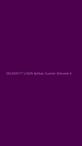 Tampilan Antarmuka Aplikasi Golden777 Login Aplikasi Scanner Dokumen - 4