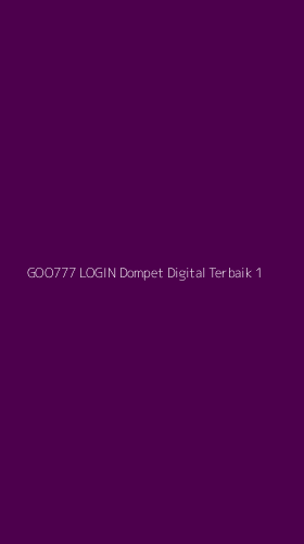 Tampilan Antarmuka Aplikasi Goo777 Login Dompet Digital Terbaik - 1