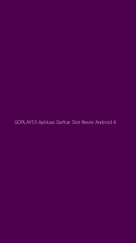 Tampilan Antarmuka Aplikasi Goplay55 Aplikasi Daftar Slot Resmi Android - 4