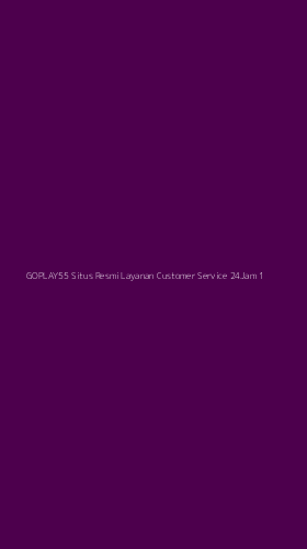 Tampilan Antarmuka Aplikasi Goplay55 Situs Resmi Layanan Customer Service 24jam - 1