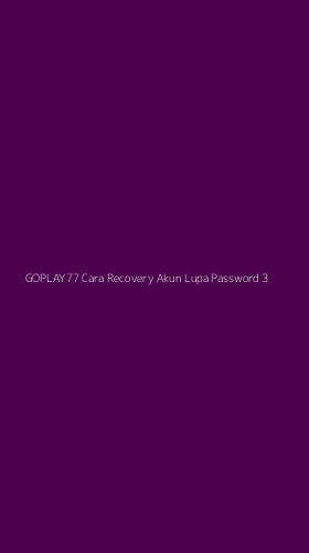 Tampilan Antarmuka Aplikasi Goplay77 Cara Recovery Akun Lupa Password - 3