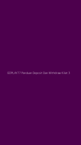 Tampilan Antarmuka Aplikasi Goplay77 Panduan Deposit Dan Withdraw Kilat - 3