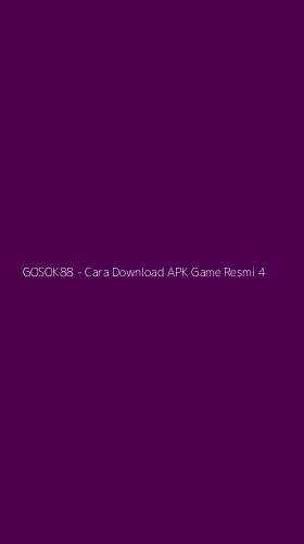 Tampilan Antarmuka Aplikasi GOSOK88 - Cara Download APK Game Resmi - 4
