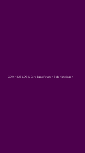 Tampilan Antarmuka Aplikasi Gowin123 Login Cara Baca Pasaran Bola Handicap - 4