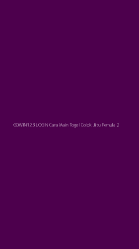 Tampilan Antarmuka Aplikasi Gowin123 Login Cara Main Togel Colok Jitu Pemula - 2