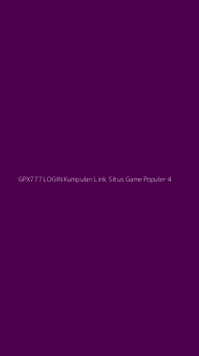 Tampilan Antarmuka Aplikasi Gpx777 Login Kumpulan Link Situs Game Populer - 4