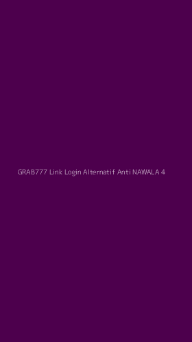 Tampilan Antarmuka Aplikasi Grab777 Link Login Alternatif Anti Nawala - 4