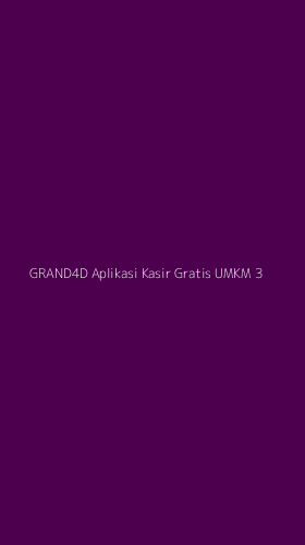 Tampilan Antarmuka Aplikasi Grand4d Aplikasi Kasir Gratis Umkm - 3