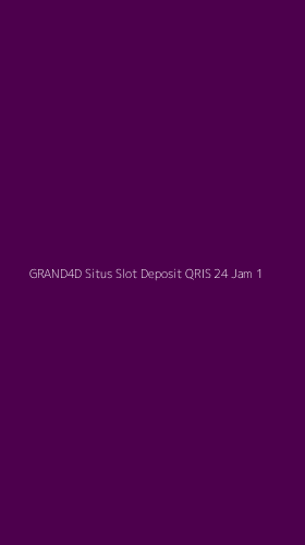 Tampilan Antarmuka Aplikasi Grand4d Situs Slot Deposit Qris 24 Jam - 1