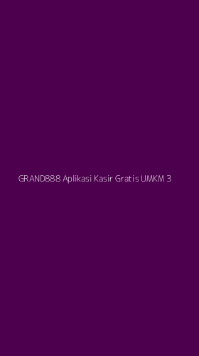 Tampilan Antarmuka Aplikasi Grand888 Aplikasi Kasir Gratis Umkm - 3