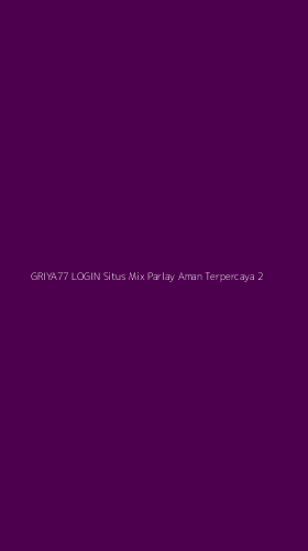 Tampilan Antarmuka Aplikasi Griya77 Login Situs Mix Parlay Aman Terpercaya - 2