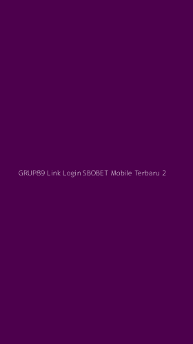 Tampilan Antarmuka Aplikasi Grup89 Link Login Sbobet Mobile Terbaru - 2
