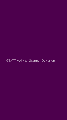 Tampilan Antarmuka Aplikasi Gta77 Aplikasi Scanner Dokumen - 4
