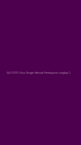 Tampilan Antarmuka Aplikasi Gucitoto Situs Dengan Metode Pembayaran Lengkap - 2