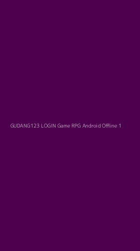 Tampilan Antarmuka Aplikasi Gudang123 Login Game Rpg Android Offline - 1