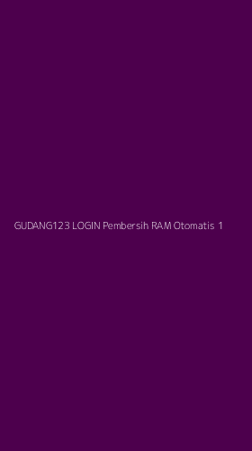 Tampilan Antarmuka Aplikasi Gudang123 Login Pembersih Ram Otomatis - 1