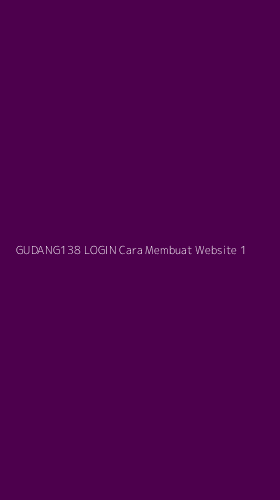 Tampilan Antarmuka Aplikasi Gudang138 Login Cara Membuat Website - 1