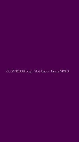 Tampilan Antarmuka Aplikasi Gudang338 Login Slot Gacor Tanpa Vpn - 3
