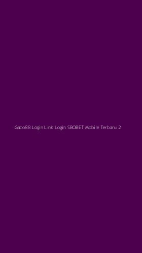 Tampilan Antarmuka Aplikasi Gaco88 Login Link Login Sbobet Mobile Terbaru - 2