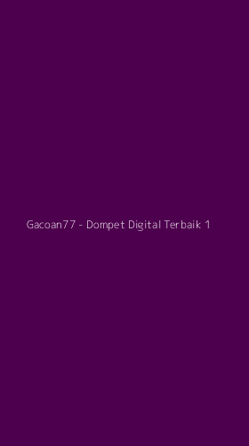 Tampilan Antarmuka Aplikasi Gacoan77 - Dompet Digital Terbaik - 1