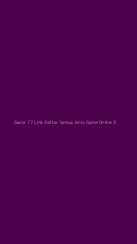 Tampilan Antarmuka Aplikasi Gacor 77 Link Daftar Semua Jenis Game Online - 3