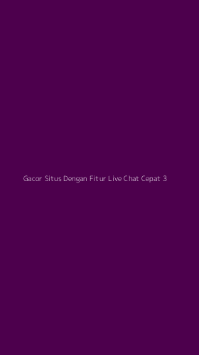 Tampilan Antarmuka Aplikasi Gacor Situs Dengan Fitur Live Chat Cepat - 3