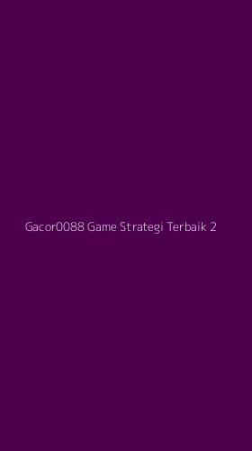Tampilan Antarmuka Aplikasi Gacor0088 Game Strategi Terbaik - 2