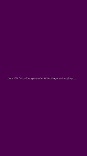 Tampilan Antarmuka Aplikasi Gacor09 Situs Dengan Metode Pembayaran Lengkap - 3