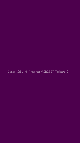Tampilan Antarmuka Aplikasi Gacor126 Link Alternatif Sbobet Terbaru - 2