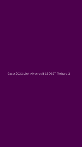 Tampilan Antarmuka Aplikasi Gacor2000 Link Alternatif Sbobet Terbaru - 2