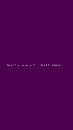 Tampilan Antarmuka Aplikasi Gacor212 Link Alternatif Sbobet Terbaru - 2