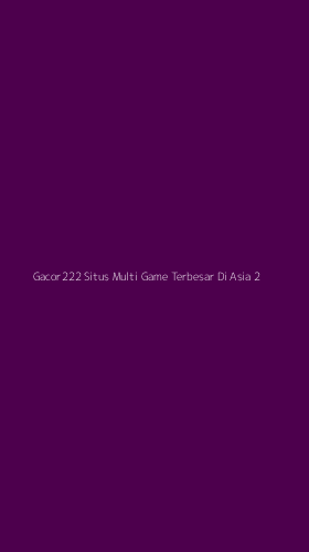 Tampilan Antarmuka Aplikasi Gacor222 Situs Multi Game Terbesar Di Asia - 2