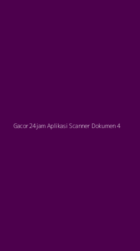 Tampilan Antarmuka Aplikasi Gacor24jam Aplikasi Scanner Dokumen - 4